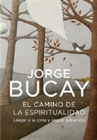 Jorge Bucay - El camino de la espiritualidad