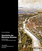 Christine Rädlinger - Geschichte der Münchner Brücken