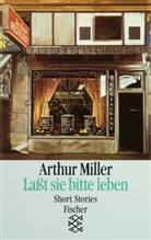 Arthur Miller - Laßt sie bitte leben