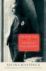 Selina Hastings - The Secret Lives of Somerset Maugham