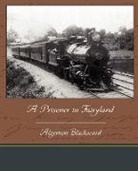 Algernon Blackwood - A Prisoner in Fairyland