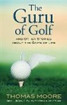 Thomas Moore - The Guru of Golf