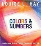 Louise Hay, Louise L. Hay - Colors & Numbers