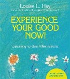 Louise Hay, Louise L Hay, Louise L. Hay - Experience Your Good Now!