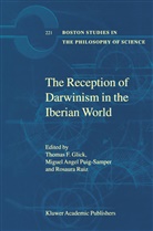 Thomas F. Glick, Migue Angel Puig-Samper, Miguel Angel Puig-Samper, T. F. Glick, T.F Glick, Miguel Angel Puig-Samper... - The Reception of Darwinism in the Iberian World