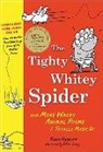 Kenn Nesbitt, Ethan Long - The Tighty Whitey Spider: And More Wacky Animal Poems I Totally Made Up