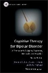 Peter Hayward, Peter (Bethlem Royal Hospital) Hayward, Steven H. Jones, Steven H. (Lancaster University Jones, Dominic Lam, Dominic H Lam... - Cognitive Therapy for Bipolar Disorder