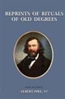 Albert Pike - Reprints of Rituals of Old Degrees