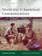 Gordon L Rottman, Gordon L. Rottman, Rottman Gordon L., Peter Dennis - World War II Battlefield Communications