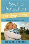 Richard Webster - Psychic Protection for Beginners