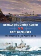 Robert Forczky, Robert Forczyk, Ian Palmer - German Commerce Raider vs British Cruiser