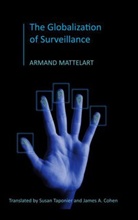 Armand Mattelart, Mattelart Armand - Globalization of Surveillance