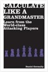 Daniel Gormally, Danny Gormally - Calculate Like a Grandmaster