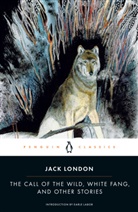 Kenneth K. Brandt, James Dickey, Earle Labor, Jack London, Andrew Sinclair, Kenneth K. Brandt... - Call of the Wild, White Fang and Other Stories