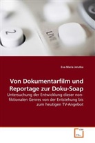 Eva-Maria Jerutka - Von Dokumentarfilm und Reportage zur Doku-Soap