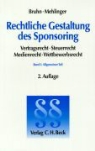 Manfred Bruhn, Rudolf Mehlinger - Rechtliche Gestaltung des Sponsoring - Bd.1: Allgemeiner Teil