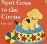 Eric Hill - Spot Goes to the Circus