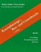 Walter Haller, Peter Karlen, Daniel Thurnherr - Raumplanungs-, Bau- und Umweltrecht