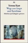 Verena Kast - Wege aus Angst und Symbiose