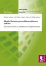 Fran Huber, Frank Huber, Dhwan Lalwani, Dhwani Lalwani, Frederik Meyer, Frederik u a Meyer... - Mobile Marketing durch Markenallianzen stärken
