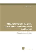 Katharina Klee - Affinitätsreifung Hapten-spezifischer rekombinanter Antikörper