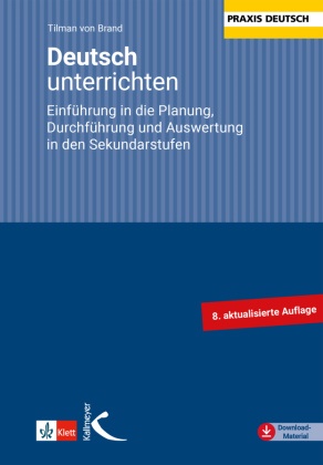 Tilman von Brand - Deutsch unterrichten Einführung in die Planung, Durchführung und Auswertung in den Sekundarstufen. Mit Download-Code im Buch