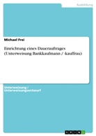 Michael Frei - Einrichtung eines Dauerauftrages (Unterweisung Bankkaufmann / -kauffrau)