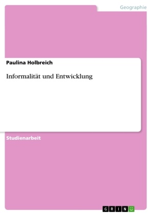 Paulina Holbreich - Informalität und Entwicklung