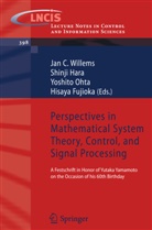 Hisaya Fujioka, Shinj Hara, Shinji Hara, Yoshito Ohta, Yoshito Ohta et al, Jan C. Willems - Perspectives in Mathematical System Theory, Control, and Signal Processing