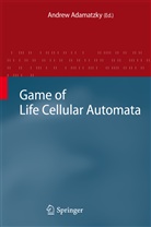 Andre Adamatzky, Andrew Adamatzky - Game of Life Cellular Automata