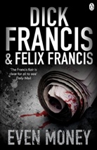 Francis, Dic Francis, Dick Francis, Felix Francis, Francis Dick, Francis Felix - Even Money