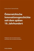 Reinhold Hofer, Andrea Resch, Andreas Resch, Hofer, Hofer, Reinhold Hofer... - Österreichische Innovationsgeschichte seit dem späten 19. Jahrhundert