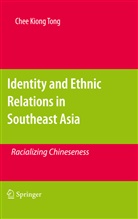 Chee Kiong Tong - Identity and Ethnic Relations in Southeast Asia