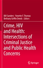 Bethany Deeds, Bethany Griffin Deeds, Yonett F Thomas, Yonette F Thomas, Bethany Griffin Deeds, Bill Sanders... - Crime, HIV and Health: Intersections of Criminal Justice and Public Health Concerns