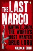 Malcolm Beith - The Last Narco