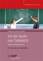 Herber Kohl, Herbert Kohl, Hartmann Wunderer - Von der Quelle zum Tafelbild - 3: Von der Quelle zum Tafelbild III. Tafelarbeit im Geschichtsunterricht