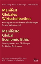 Hans Küng, Klaus M. Leisinger, Josef Wieland - Manifest Globales Wirtschaftsethos Manifesto Global Economic Ethic. Manifesto Global Economic Ethic