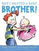 Kate Feiffer, Kate/ Goode Feiffer, Diane Goode - But I Wanted a Baby Brother!