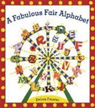 Debra Frasier, Frasier Debra, Debra Frasier, Frasier Debra - A Fabulous Fair Alphabet