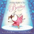 Anna Kemp, Anna/ Ogilvie Kemp, Sara Ogilvie - Dogs Don't Do Ballet