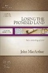 John MacArthur, John F. MacArthur, John Jr. Macarthur - Losing the Promised Land