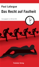 Paul Lafargue, Grünekle, Gerald Grüneklee, Wil, Michael Wilk - Das Recht auf Faulheit