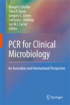 Ian W. J. Carter, Ian W.J. Carter, Catriona L. Halliday, Gregory S. James, Gregory S James et al, Margre Schuller... - PCR for Clinical Microbiology