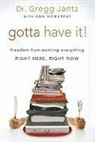 Gregory Jantz, Gregory L Jantz, Gregory L. Jantz - Gotta Have It!