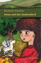 Elisabeth Dommer - Jenny und das Zauberpferd