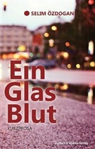 Selim Özdogan - Ein Glas Blut