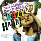 Gaima, Neil Gaiman, Gaiman Neil, McKean, Dave McKean, Dave McKean... - Crazy Hair