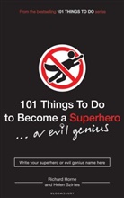 HORN, Richar Horne, Richard Horne, Szirtes, Helen Szirtes, Richard Horne - 101 Things to Do to Become a Superhero (or Evil Genius)