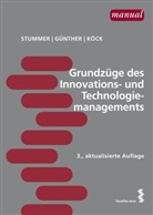 Markus Günther, Anna Köck, Anna M. Köck, Christian Stummer - Grundzüge des Innovations- und Technologiemanagements