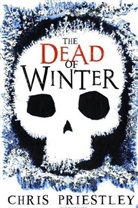 Chris Priestley - The Dead of Winter